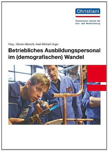 Betriebliches Ausbildungspersonal im (demografischen) Wandel