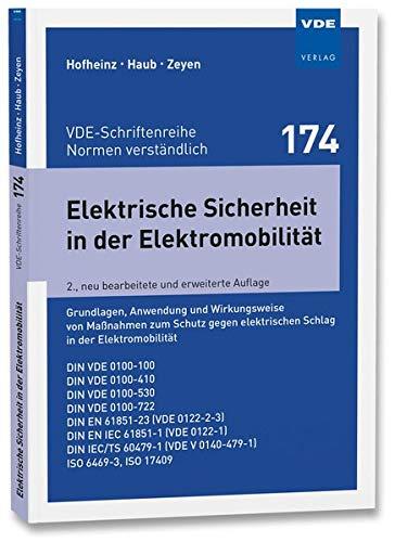 Elektrische Sicherheit in der Elektromobilität: Grundlagen, Anwendung und Wirkungsweise von Maßnahmen zum Schutz gegen elektrischen Schlag in der ... ... (VDE-Schriftenreihe – Normen verständlich)