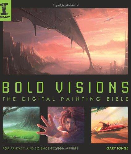 Bold Visions: The Digital Painting Bible