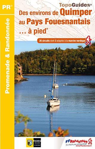 Des environs de Quimper au pays fouesnantais... à pied : 26 circuits dont 3 adaptés à la marche nordique