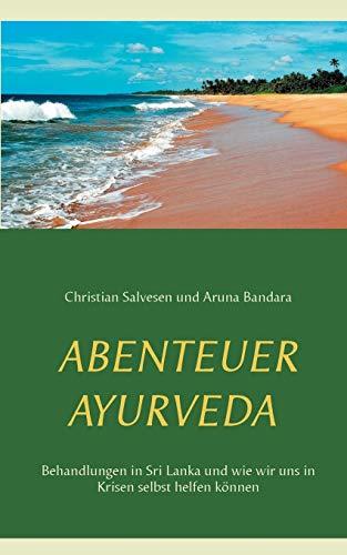 ABENTEUER AYURVEDA: Behandlungen in Sri Lanka und wie wir uns in Krisen selbst helfen können