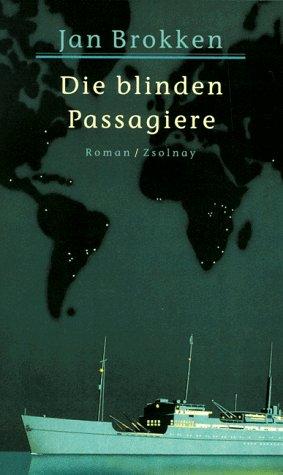 Die blinden Passagiere: Roman