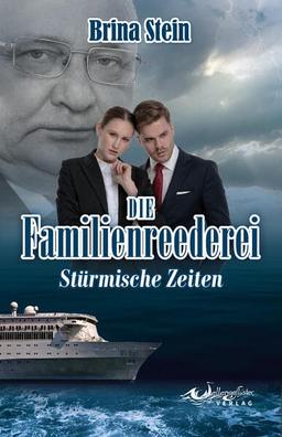 Die Familienreederei: Stürmische Zeiten