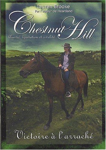 Chestnut Hill : amitié, équitation et rivalité. Vol. 4. Victoire à l'arraché