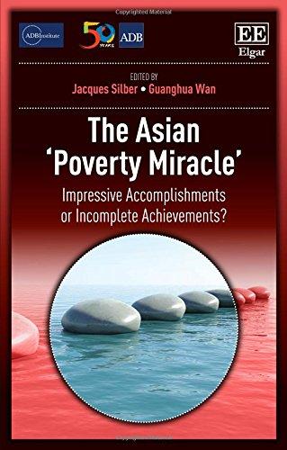 The Asian 'Poverty Miracle': Impressive Accomplishments or Incomplete Achievements? (ABDI Series on Asian Economic Integration and Cooperation)