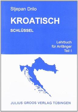 Kroatisch. Lehrbuch für Anfänger: Kroatisch 1. Schlüssel