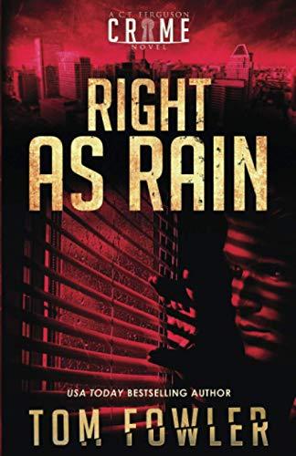 Right as Rain: A C.T. Ferguson Crime Novel (The C.T. Ferguson Mysteries)