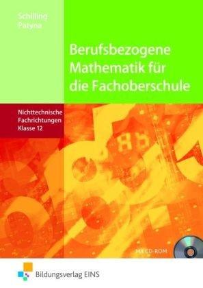 Mathematik für die Fachoberschule 12 Niedersachsen: Für nicht technische Fachrichtungen: Nichttechnische Fachrichtungen Klasse 12