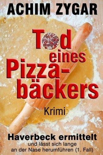 Tod eines Pizzabäckers: Haverbeck ermittelt und lässt sich lange an der Nase herumführen