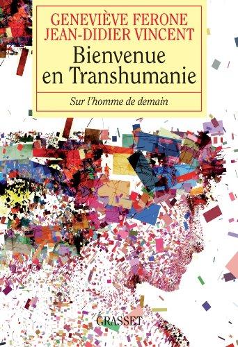 Bienvenue en transhumanie : sur l'homme de demain