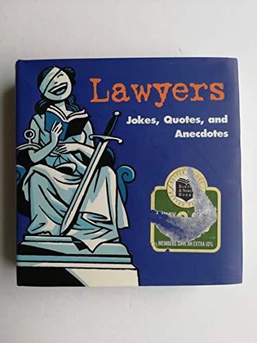 Lawyers: Jokes, Quotes, and Anecdotes