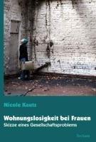 Wohnungslosigkeit bei Frauen: Skizze eines Gesellschaftsproblems