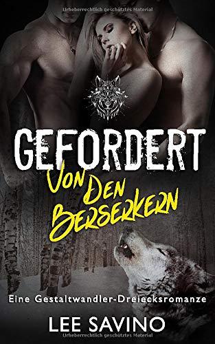 Gefordert von den Berserkern: eine Gestaltwandler-Dreiecksromanze (Die Berserker-Saga, Band 5)