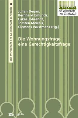 Die Wohnungsfrage - eine Gerechtigkeitsfrage (Die Wirtschaft der Gesellschaft)