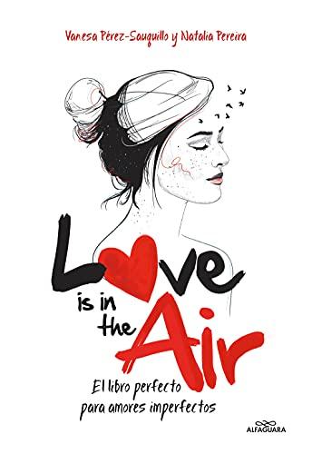 Love is in the air. El libro prefecto para amores imperfectos: El libro perfecto para amores imperfectos (No ficción ilustrados)