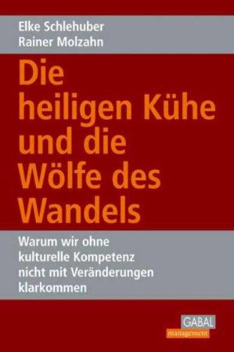 Die heiligen Kühe und die Wölfe des Wandels - Warum wir ohne kulturelle Kompetenz nicht mit Veränderungen klarkommen