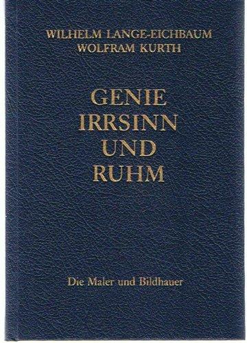 Genie, Irrsinn und Ruhm, in 11 Bdn., Bd.3, Die Maler und Bildhauer