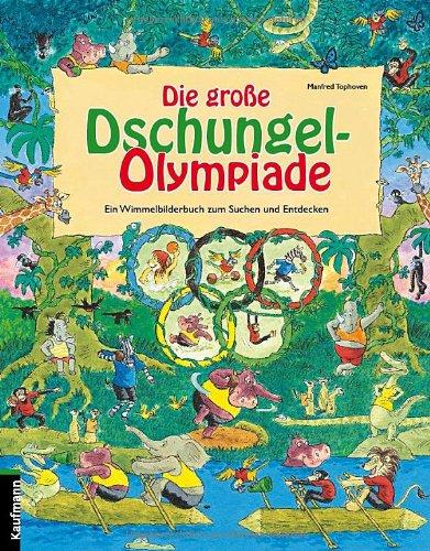 Die große Dschungel-Olympiade: Ein Wimmelbilderbuch zum Suchen und Entdecken