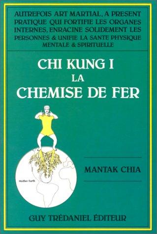 Chi Kung I, la chemise de fer