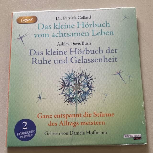 Das kleine Hörbuch vom achtsamen Leben / Ruhe und Gelassenheit