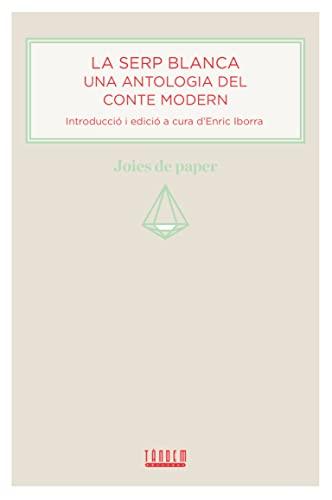 La serp blanca. Una antologia del conte modern (Joies de paper, Band 3)