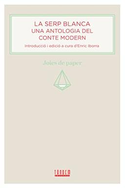 La serp blanca. Una antologia del conte modern (Joies de paper, Band 3)