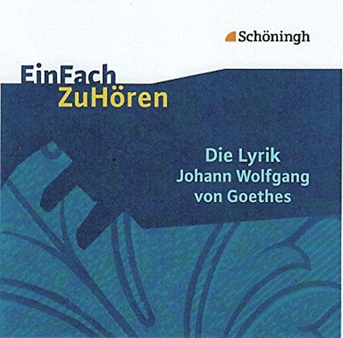 EinFach ZuHören: Die Lyrik Johann Wolfgang von Goethes