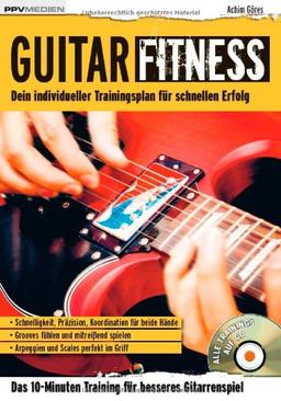 Guitar Fitness: Das 10-Minuten-Training für besseres Gitarrenspiel: Das 10-Minuten-Training fÃ1/4r besseres Gitarrenspiel