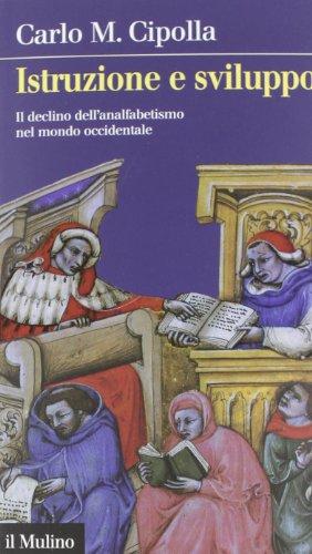 Istruzione e sviluppo. Il declino dell'analfabetismo nel mondo occidentale (Intersezioni, Band 234)