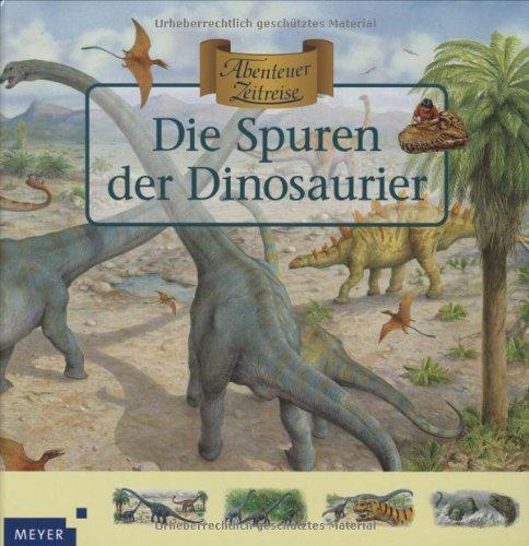 Abenteuer Zeitreise. Die Spuren der Dinosaurier