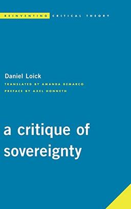 A Critique of Sovereignty (Reinventing Critical Theory)