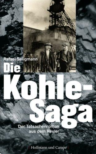 Die Kohle-Saga: Der Tatsachenroman aus dem Revier