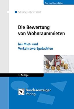 Die Bewertung von Wohnraummieten: bei Miet- und Verkehrswertgutachten