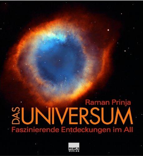 Das Universum. Faszinierende Entdeckungen im All