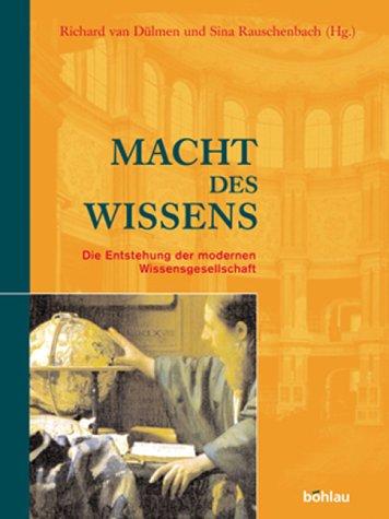 Macht des Wissens: Die Entstehung der modernen Wissensgesellschaft