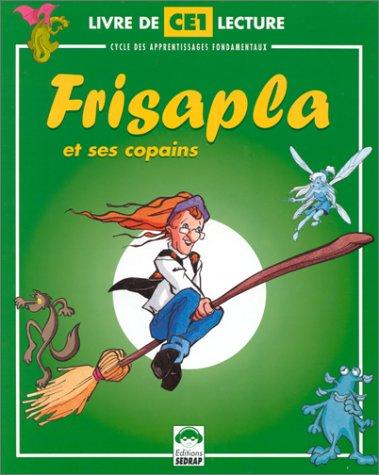 Frisapla et ses copains : livre de lecture pour le cycle des apprentissages fondamentaux, 3e année