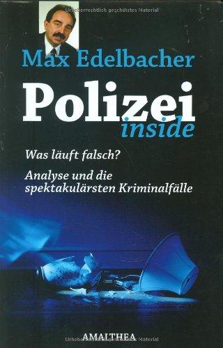 Polizei Inside: Was läuft falsch? Analyse und die spektakulärsten Kriminalfälle