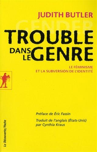 Trouble dans le genre (Gender Trouble) : le féminisme et la subversion de l'identité