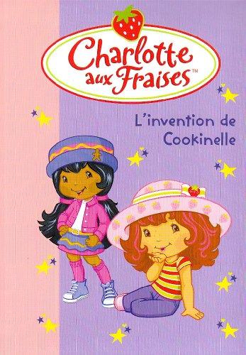 Charlotte aux fraises. Vol. 18. L'invention de Cookinelle