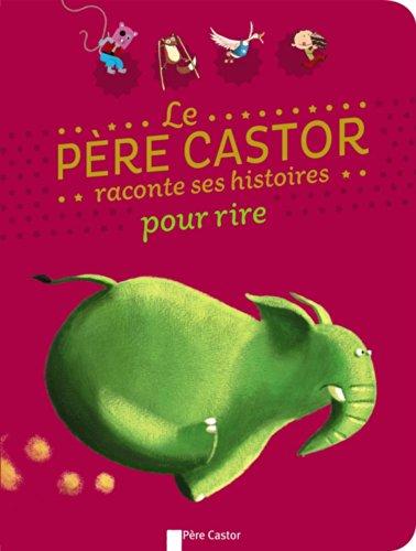 Le Père Castor raconte ses histoires pour rire