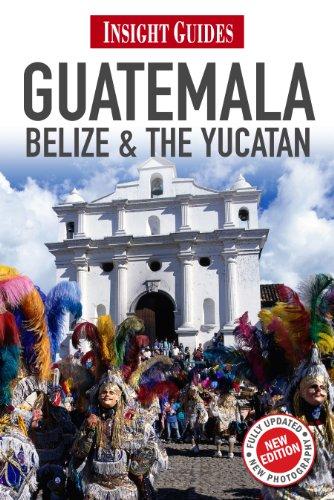 Insight Guides: Guatemala, Belize & The Yucatán