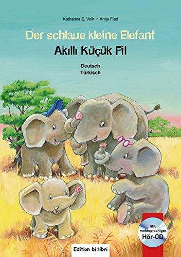 Der schlaue kleine Elefant: Kinderbuch Deutsch-Türkisch mit mehrsprachiger Audio-CD