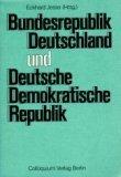 Bundesrepublik Deutschland und Deutsche Demokratische Republik. Die beiden deutschen Staaten im Vergleich