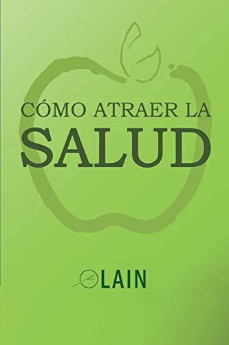 Cómo atraer la Salud (La Voz de Tu Alma, Band 7)