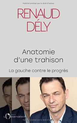 Anatomie d'une trahison : la gauche contre le progrès