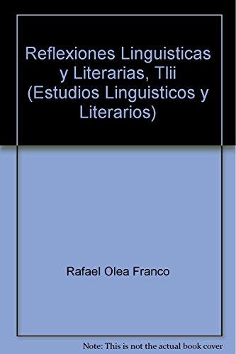 Reflexiones Linguisticas y Literarias, Tlii (Estudios Linguisticos y Literarios)