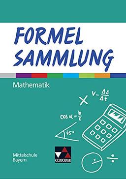 Formel PLUS – Bayern / Formelsammlung Mathematik Mittelschule: Mathematik für Mittelschulen zum LehrplanPLUS / Mittelschule Bayern (Formelsammlungen)