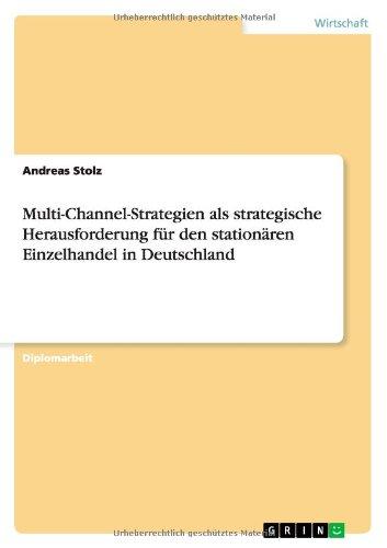 Multi-Channel-Strategien als strategische Herausforderung für den stationären Einzelhandel in Deutschland