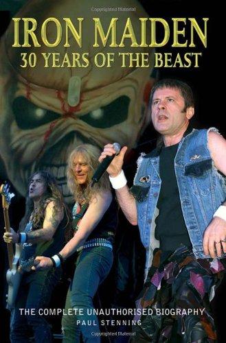 Iron Maiden: 30 Years of the Beast: 30 Years of the Beast - The Complete Biography 1976-2006