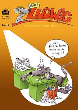 Ratte Ludwig: Band 2: "Wer feiern kann, kann aach schaffe!"